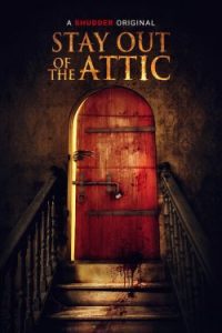 Stay Out of the Attic (2021)