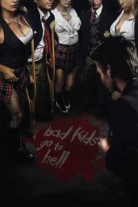 Bad Kids Go To Hell