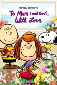 Snoopy Presents: To Mom (and Dad) With Love (2022)