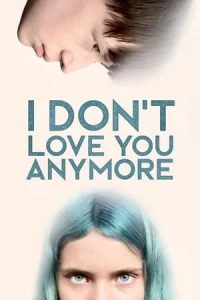 I Don’t Love You Anymore